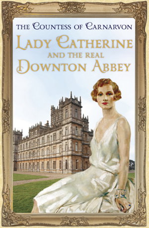 Cover art for Lady Catherine and the Real Downton Abbey