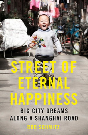 Cover art for Street of Eternal Happiness Big City Dreams Along a Shanghai