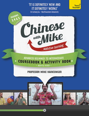 Cover art for Learn Chinese with Mike Advanced Beginner to Intermediate Coursebook and Activity Book Pack Seasons 3 4 & 5