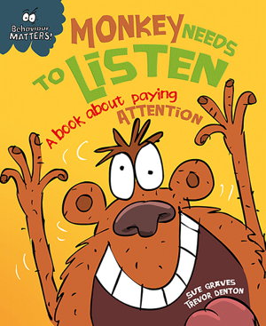 Cover art for Behaviour Matters: Monkey Needs to Listen - A book about paying attention