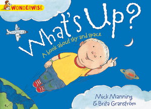 Cover art for Wonderwise: What's Up?: A book about the sky and space