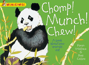 Cover art for Wonderwise Chomp Munch Chew A Book about How Animals Eat