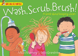 Cover art for Wonderwise: Wash, Scrub, Brush: A book about keeping clean