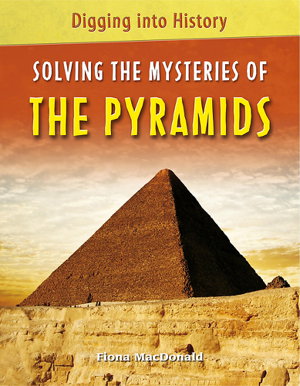 Cover art for Digging into History: Solving The Mysteries of The Pyramids