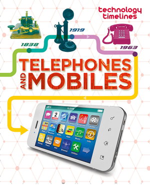 Cover art for Technology Timelines Telephones and Mobiles