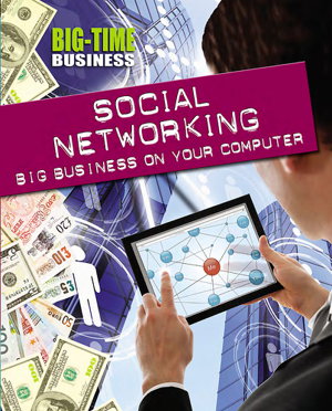Cover art for Big-Time Business: Social Networking: Big Business on Your Computer