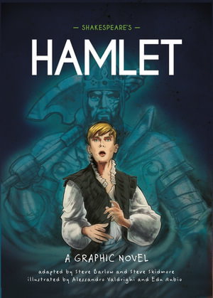Cover art for Classics in Graphics Shakespeare's Hamlet A Graphic Novel
