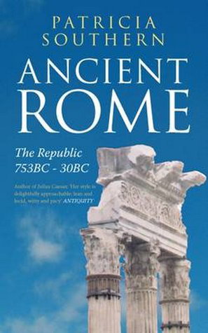 Cover art for Ancient Rome The Republic 753BC-30BC