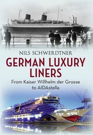 Cover art for German Luxury Liners from Kaiser Wilhelm Der Grosse to Aidastella