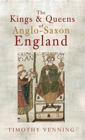 Cover art for The Kings & Queens of Anglo-Saxon England