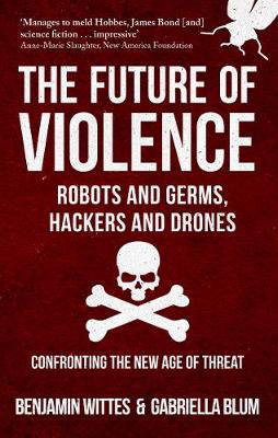 Cover art for The Future of Violence - Robots and Germs, Hackers and Drones