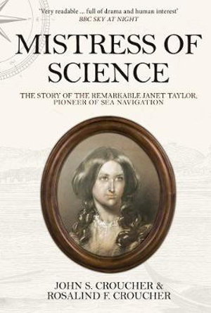 Cover art for Mistress of Science The Story of the Remarkable Janet Taylor Pioneer of Sea Navigation