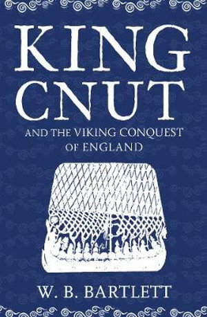 Cover art for King Cnut and the Viking Conquest of England 1016