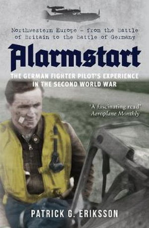 Cover art for Alarmstart: The German Fighter Pilot's Experience in the Second World War