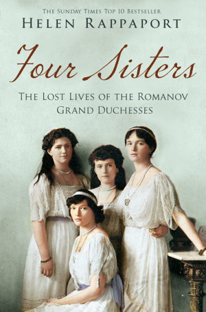 Cover art for Four Sisters: The Lost Lives of the Romanov Grand Duchesses