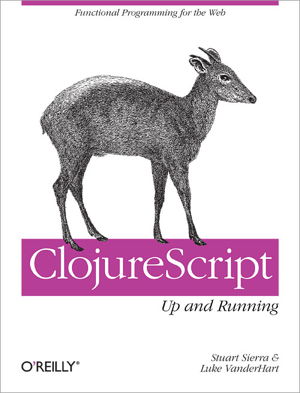 Cover art for ClojureScript: Up and Running