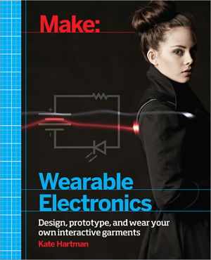 Cover art for Make Wearable Electronics Tools and Techniques for Prototyping Wearable Electronics