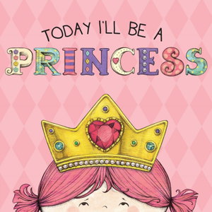 Cover art for Today I'll Be A Princess