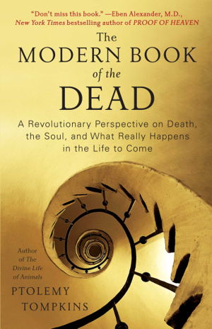 Cover art for Modern Book of the Dead A Revolutionary Perspective on Deaththe Soul and What Really Happens in the Life to Come