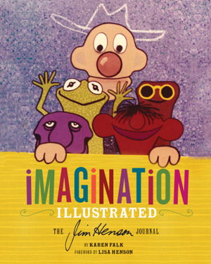 Cover art for Imagination Illustrated: The Jim Henson Journals