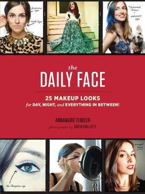 Cover art for Daily Face : 25 Makeup Looks for Day, Night, and Everything in Between!