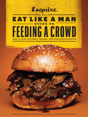 Cover art for The Eat Like a Man Guide to Feeding a Crowd