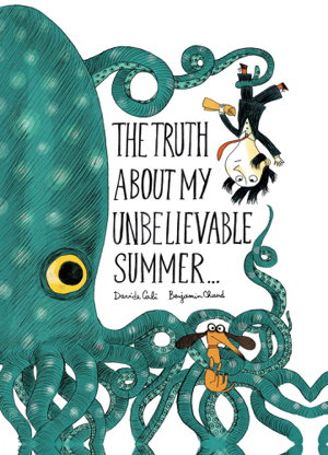 Cover art for Truth About My Unbelievable Summer