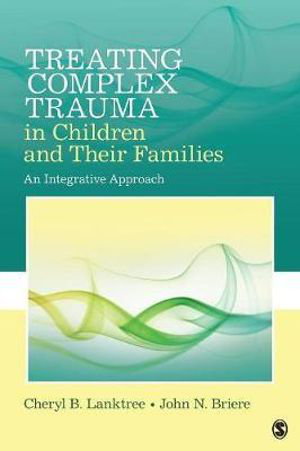 Cover art for Treating Complex Trauma in Children and their Families An Integrative Approach