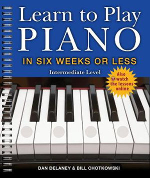 Cover art for Learn to Play Piano in Six Weeks or Less: Intermediate Level