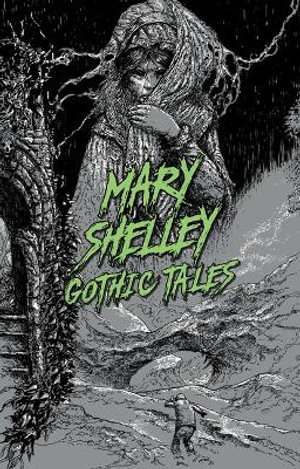 Cover art for Mary Shelley: Gothic Tales