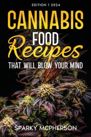 Cover art for Cannabis Food Recipes That Will Blow Your Mind