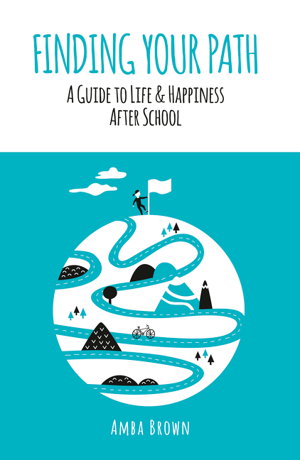 Cover art for Finding Your Path: a Guide to Life and Happiness After School