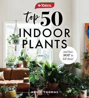 Cover art for Yates Top 50 Indoor Plants And How Not To Kill Them!