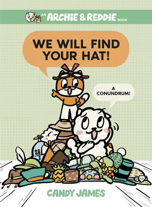 Cover art for We Will Find Your Hat! (Archie & Reddie, #2)