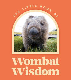 Cover art for Little Book Of Wombat Wisdom