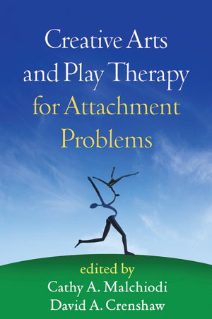 Cover art for Creative Arts and Play Therapy for Attachment Problems