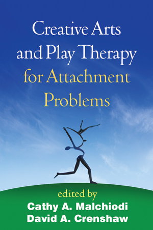 Cover art for Creative Arts and Play Therapy for Attachment Problems
