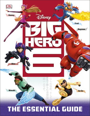 Cover art for Disney Big Hero 6 The Essential Guide