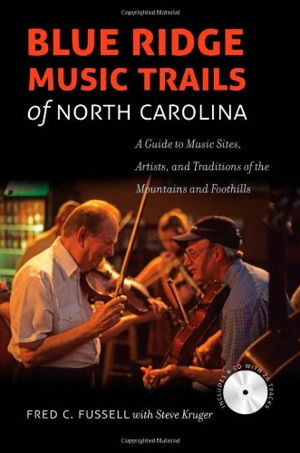 Cover art for Blue Ridge Music Trails of North Carolina A Guide to Music Sites Artists and Traditions of the Mountains and Foothill