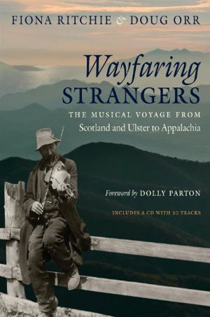 Cover art for Wayfaring Strangers the Musical Voyage from Scotland and Ulster to Appalachia