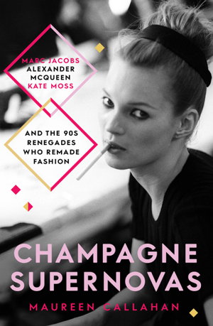 Cover art for Champagne Supernovas Kate Moss Marc Jacobs Alexander McQueen