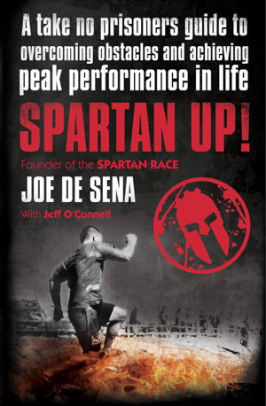 Cover art for Spartan Up A Take-No-Prisoners Guide to Overcoming Obstaclesand Achieving