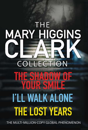 Cover art for Mary Higgins Clark Collection Shadow of Your Smile I'll Walk Alone The Lost Years