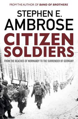 Cover art for Citizen Soliders From The Normandy Beaches To The Surrender Of Germany