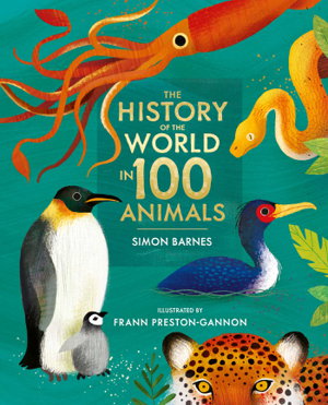 Cover art for The History of the World in 100 Animals - Illustrated Edition