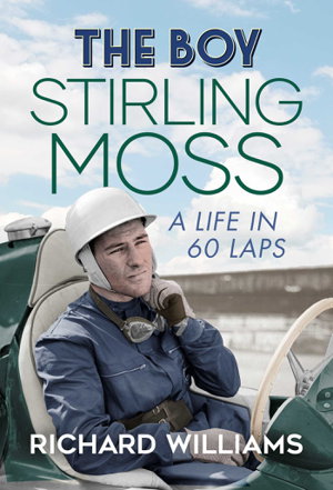 Cover art for The Boy Stirling Moss A Life in 60 Laps