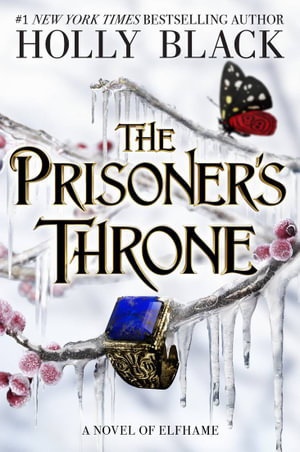Cover art for The Prisoner's Throne A Novel of Elfhame from the author of The Folk of the Air series