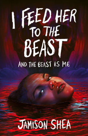 Cover art for I Feed Her to the Beast and the Beast Is Me