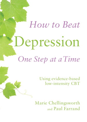 Cover art for How To Beat Depression One Step At A Time Using evidence-based low intensity CBT