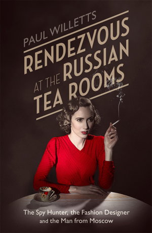 Cover art for Rendezvous at the Russian Tea Rooms The Spyhunter the Fashion Designer & the Man from Moscow